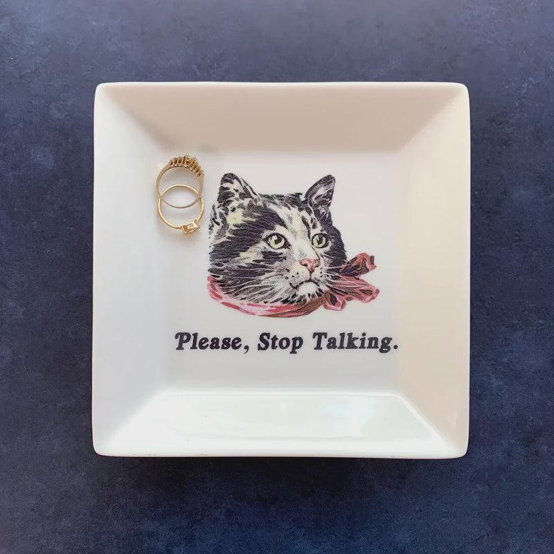 Please Stop Talking Dish
